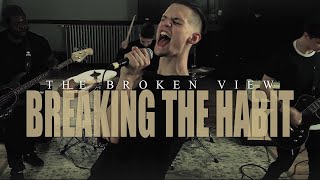 Linkin Park  Breaking the Habit Cover by The Broken View [upl. by Dalt]