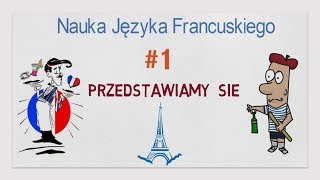 Nauka Języka Francuskiego 1  Przedstawiamy Się [upl. by Aelc]