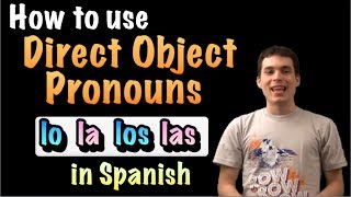 Learn Spanish  How to use Direct objects lo la los las [upl. by Lavina179]