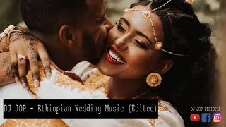 DJ JOP Ethiopian Wedding Music Nonstop 27 Edited 0911534399 [upl. by Nnyloj117]