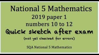 2019 SQA Nat 5 Maths paper 1 nos 10 to 12 Quick Sketch [upl. by Meade161]