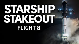 Starship Stakeout  SpaceX Attempts to Launch Starship an 8th Time [upl. by Werbel751]