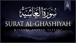 Surat AlGhashiyah  Mishary Rashid Alafasy  مشاري بن راشد العفاسي  سورة الغاشية [upl. by Ettigdirb]