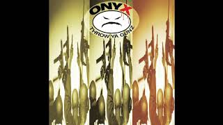 Onyx  Throw Ya Gunz LP Version [upl. by Alexandro]