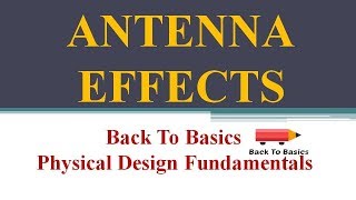 Antenna Effects  Physical Verification  Back To Basics [upl. by Fuld]