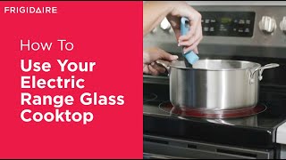 How To Use Your Electric Range Glass Cooktop [upl. by Nosyerg]