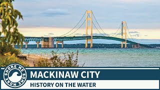 Mackinaw City Michigan  Things to Do and See When You Go [upl. by Ayoral988]