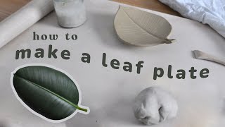 How to make a Leaf Plate  Handbuilding Ceramics for Beginners [upl. by Nielson]