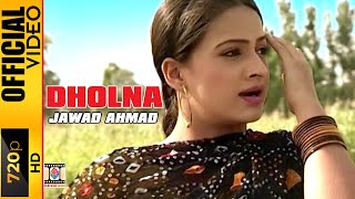 DHOLNA  JAWAD AHMAD  OFFICIAL VIDEO [upl. by Niwroc]