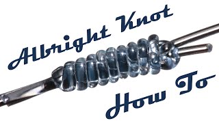 Albright Knot  How To  Ultimate Fishing Knot Guide [upl. by Euphemia]