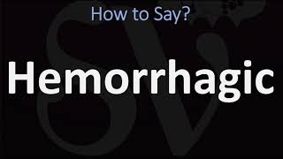 How to Pronounce Hemorrhagic CORRECTLY [upl. by Deys]