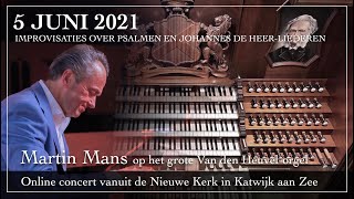 Martin Mans  Improvisaties over psalmen en Joh de Heer liederen [upl. by Hullda922]