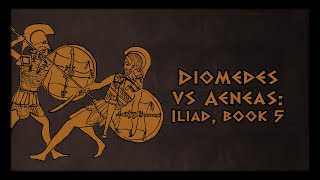 Diomedes vs Aeneas Iliad Book 5 [upl. by Lay]