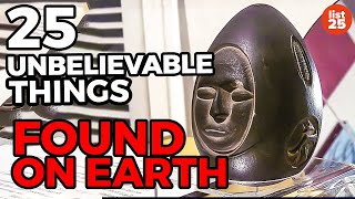 25 UNBELIEVABLE Things Found On Earth We Cant Explain [upl. by Morgen]