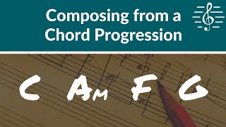 Music Composition  Composing from a Chord Progression [upl. by Ruzich]