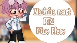 🌼•Marinha React•🌼PT2OPGacha ClubYukioGachaAnimes ¯◡ ‿ ◡¯  ┻━┻ [upl. by Rosalia953]