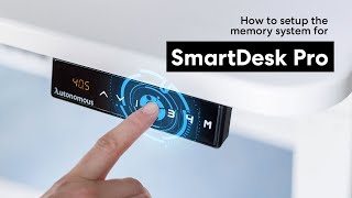 How to setup the memory system for SmartDesk Pro  Autonomous [upl. by Ferino411]