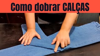 Como DOBRAR CALÇAS  Aprenda passo a passo 3 formas de dobrar calças e organize seu armário [upl. by Eciralc]