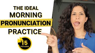 15 Minute Morning Pronunciation Practice for English Learners [upl. by Aisayt]