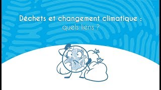 Déchets et changement climatique  quels liens [upl. by Davenport668]