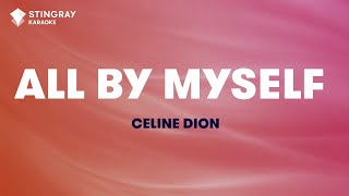 Céline Dion  All By Myself Karaoke With Lyrics [upl. by Wolford]