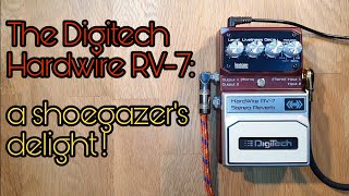 The Digitech Hardwire RV7 a shoegazers delight [upl. by Montagu]