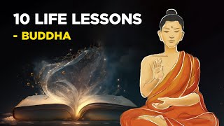 10 Life Lessons From Buddha Buddhism [upl. by Reifinnej780]