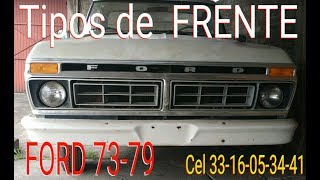 Camionetas FORD 73 al 79 y sus ♦️TIPOS DE FRENTE O PARRILLA♦️ Parte 12 l quotLa Palomaquot Ford 79 [upl. by Elletnuahc]