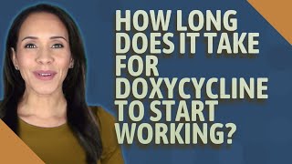 How long does it take for doxycycline to start working [upl. by Line]