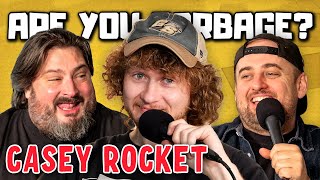 Are You Garbage Comedy Podcast Casey Rocket [upl. by Elfreda142]