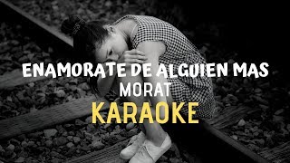 Enamorate De Alguien Mas  Morat  Karaoke [upl. by Diann]