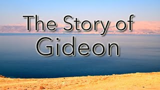 The Story of Gideon Gideon amp His 300 [upl. by Lalita]