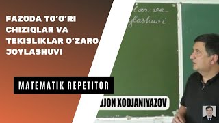 15 Fazoda togri chiziqlar va tekisliklar ozaro joylashuvi Geometriya 10 sinf oxirgi mavzu [upl. by Chemar]