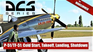 DCS P51D or TF51 Tutorial Cold Start Taxi Takeoff Landing [upl. by Maillil]