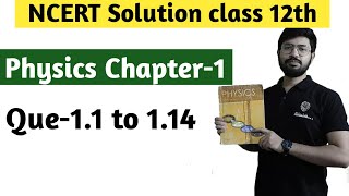 Class 12th Physics Chapter 1 NCERT Solution 11 to 114 [upl. by Arratal444]