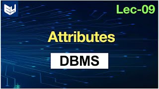 Attributes in dbms  DBMS  Lec09  Bhanu Priya [upl. by Dlareme]