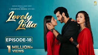 Lovely Lolla  Episode 18  Isha Malviya  Gauahar Khan  Nikhil Khurana  Sargun Mehta Ravie Dubey [upl. by Eseilenna]