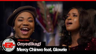 Mercy Chinwo  Onyedikagi feat Glowrie [upl. by Vashtee]