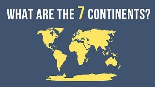 What Are The 7 Continents [upl. by Eelano]