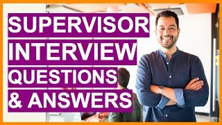 SUPERVISOR Interview Questions amp Answers How To PASS A Supervisor Interview [upl. by Ben378]