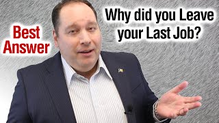 Why Did you Leave your Last Job  Best Answer from former CEO [upl. by Eceirahs934]