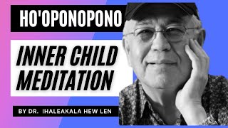 Hooponopono Inner Child Guided Meditation by Dr Ihaleakela Hew Len  EXTREMELY POWERFUL❤️ [upl. by Fraze465]