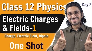 Electric Charges and Fields Class 12  Part1  Charge Electric Field amp Dipole  One Shot [upl. by Krantz508]