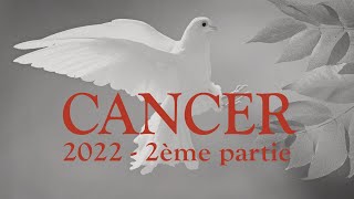 CANCER  Projection 2022  2ème partie [upl. by Amerigo]