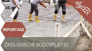 Ökologische Bodenplatte betonieren Die Reportage [upl. by Akema]