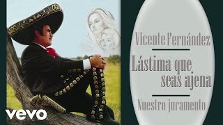 Vicente Fernández  Nuestro Juramento Cover Audio [upl. by Elbert]