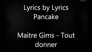 Tout donner  Maitre Gims  Lyrics [upl. by Hacceber]