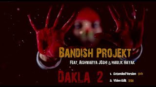 Bandish projekt  Dakla 2 Feat Aishwaryajoshimusic amp Maulik Nayak [upl. by Acimot]