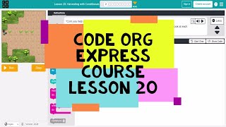 Codeorg Lesson 20  Code Org Express Course Lesson 20 Harvesting with Conditionals [upl. by Lebama]