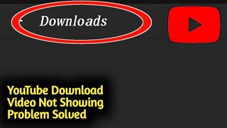 Fix YouTube Downloaded Videos Not Showing Problem Solved [upl. by Clary]